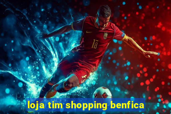 loja tim shopping benfica